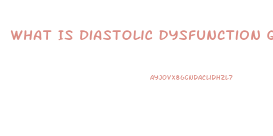 What Is Diastolic Dysfunction Grade 2