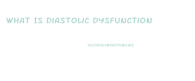 What Is Diastolic Dysfunction