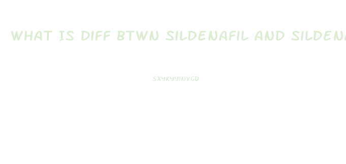 What Is Diff Btwn Sildenafil And Sildenafil Citrate