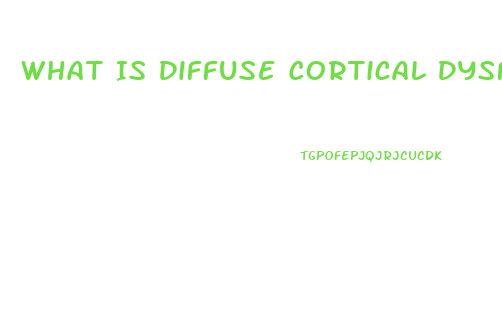 What Is Diffuse Cortical Dysfunction