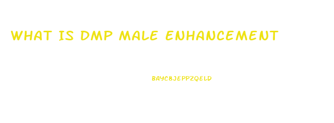 What Is Dmp Male Enhancement