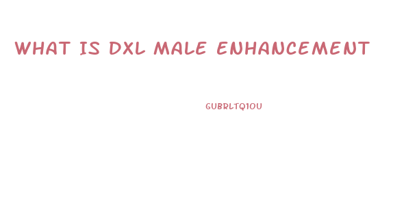 What Is Dxl Male Enhancement
