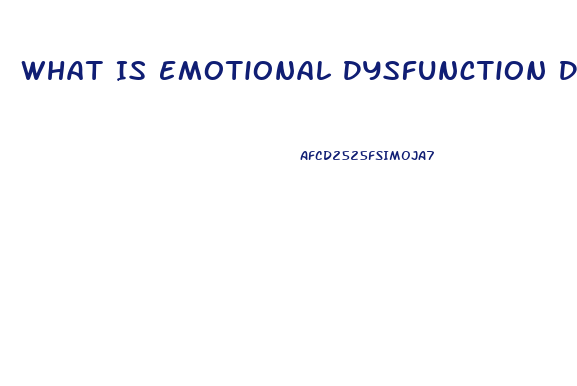 What Is Emotional Dysfunction Disorder