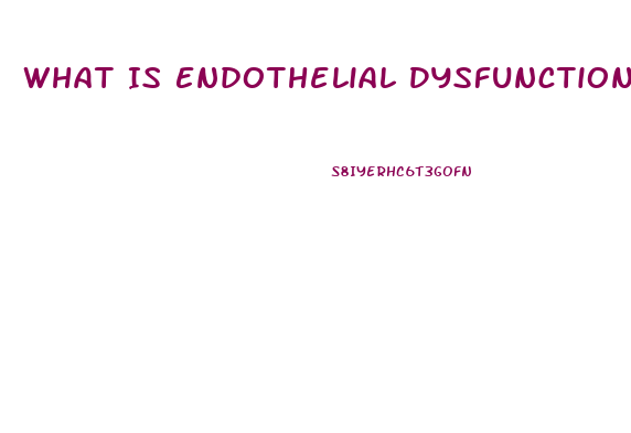 What Is Endothelial Dysfunction