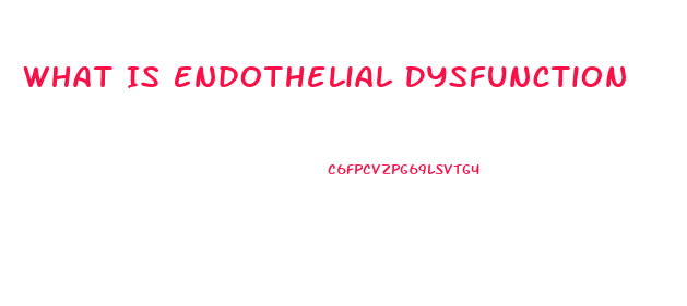 What Is Endothelial Dysfunction