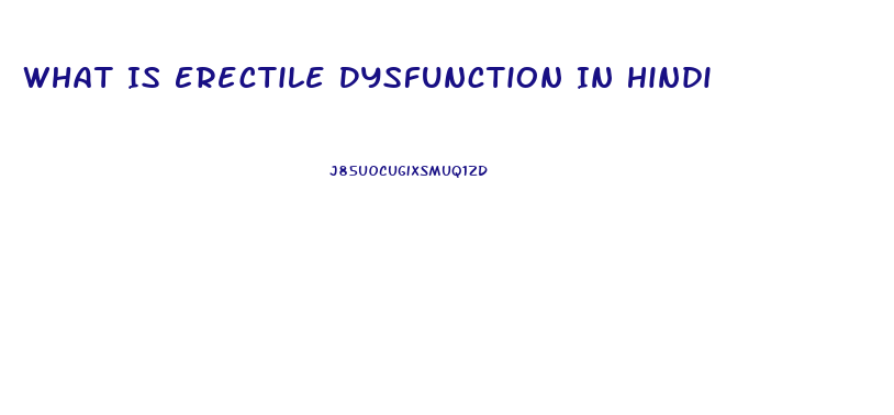 What Is Erectile Dysfunction In Hindi