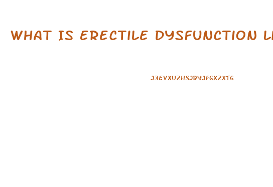 What Is Erectile Dysfunction Like