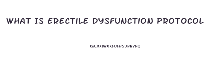 What Is Erectile Dysfunction Protocol