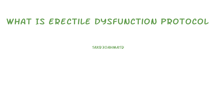 What Is Erectile Dysfunction Protocol