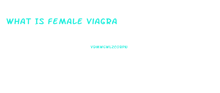 What Is Female Viagra