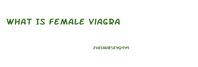 What Is Female Viagra