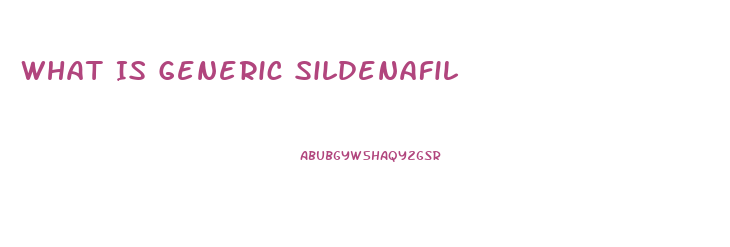 What Is Generic Sildenafil