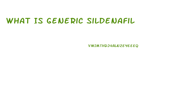 What Is Generic Sildenafil
