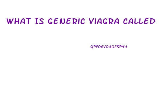 What Is Generic Viagra Called