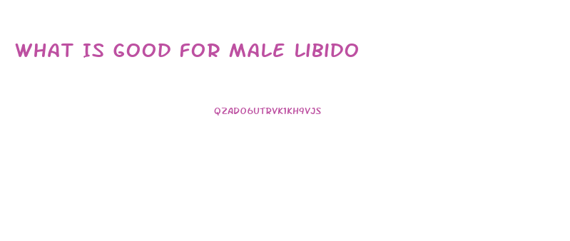 What Is Good For Male Libido
