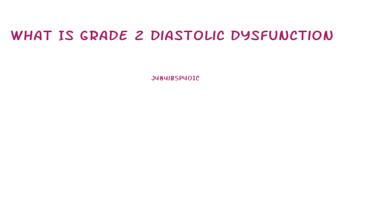 What Is Grade 2 Diastolic Dysfunction