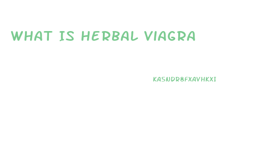 What Is Herbal Viagra