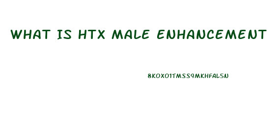 What Is Htx Male Enhancement