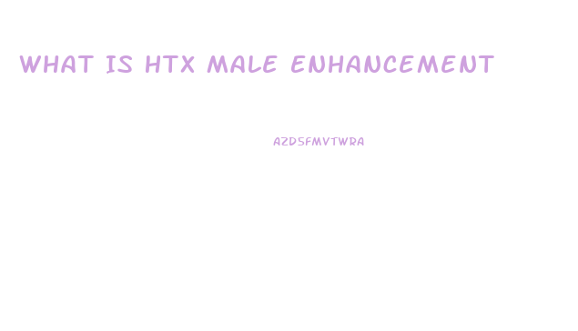 What Is Htx Male Enhancement