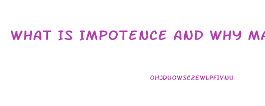What Is Impotence And Why May It Occur