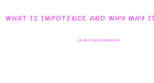 What Is Impotence And Why May It Occur