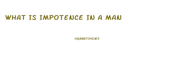 What Is Impotence In A Man