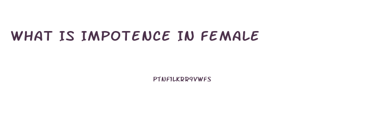 What Is Impotence In Female