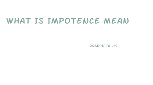 What Is Impotence Mean