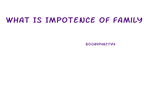 What Is Impotence Of Family