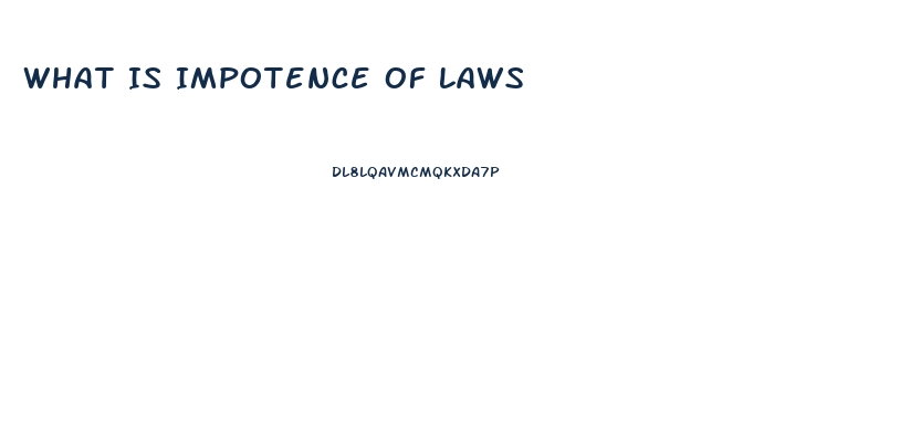 What Is Impotence Of Laws