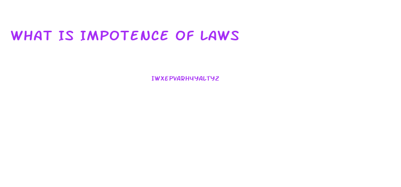 What Is Impotence Of Laws