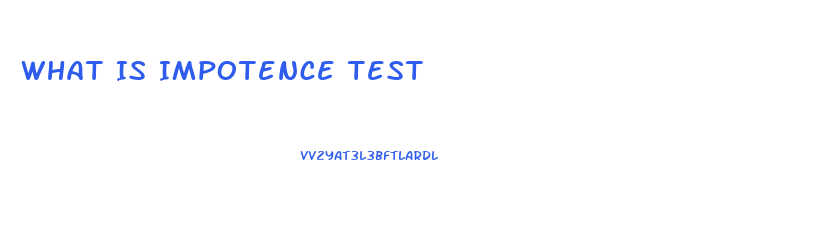 What Is Impotence Test