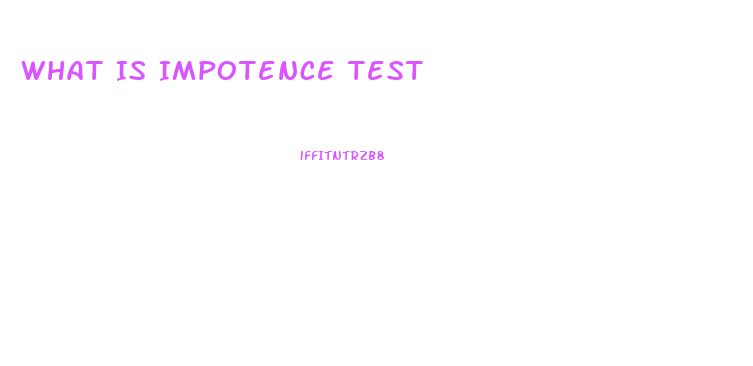 What Is Impotence Test