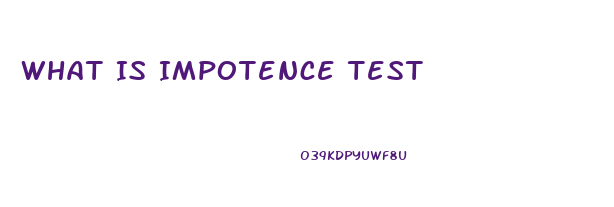 What Is Impotence Test