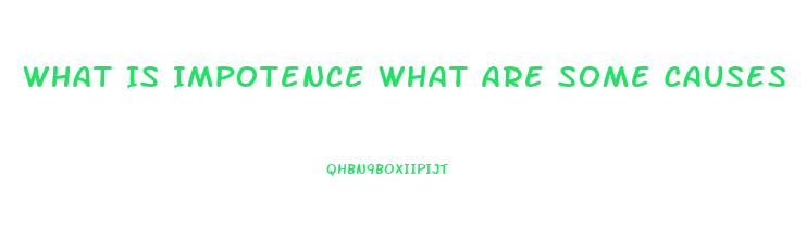 What Is Impotence What Are Some Causes