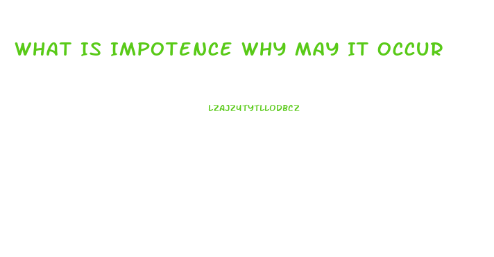 What Is Impotence Why May It Occur