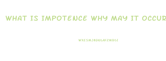 What Is Impotence Why May It Occur