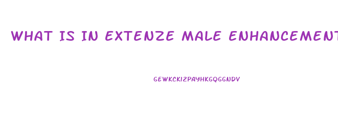 What Is In Extenze Male Enhancement