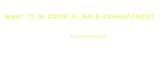 What Is In Grow Xl Male Enhancement