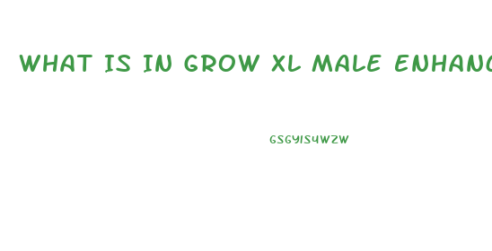 What Is In Grow Xl Male Enhancement
