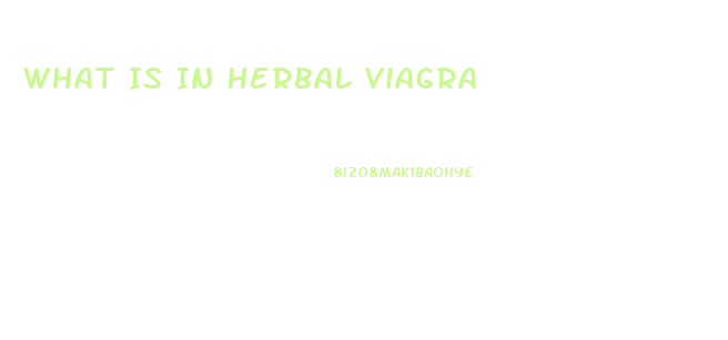 What Is In Herbal Viagra