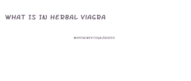 What Is In Herbal Viagra