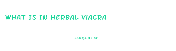 What Is In Herbal Viagra