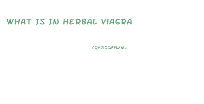 What Is In Herbal Viagra