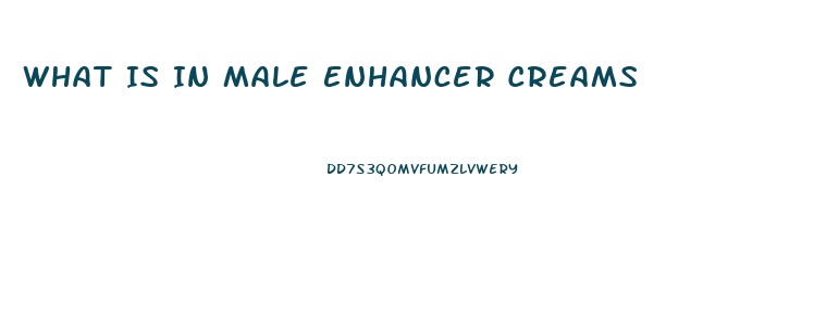 What Is In Male Enhancer Creams