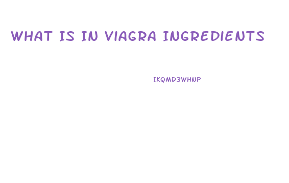 What Is In Viagra Ingredients