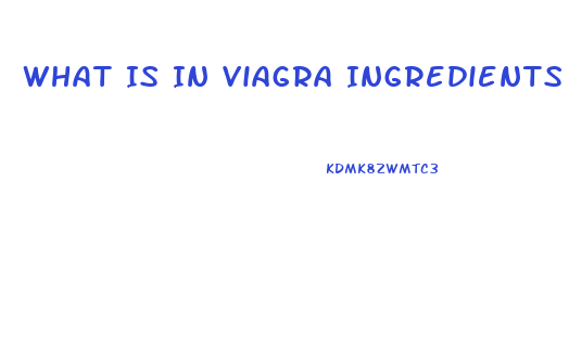 What Is In Viagra Ingredients