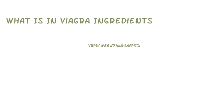 What Is In Viagra Ingredients