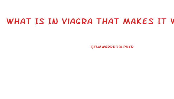 What Is In Viagra That Makes It Work