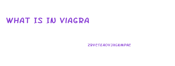 What Is In Viagra